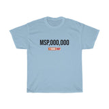 7 Figure MSP Unisex Heavy Cotton Tee - MSP,000,000