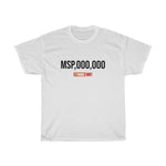 7 Figure MSP Unisex Heavy Cotton Tee - MSP,000,000