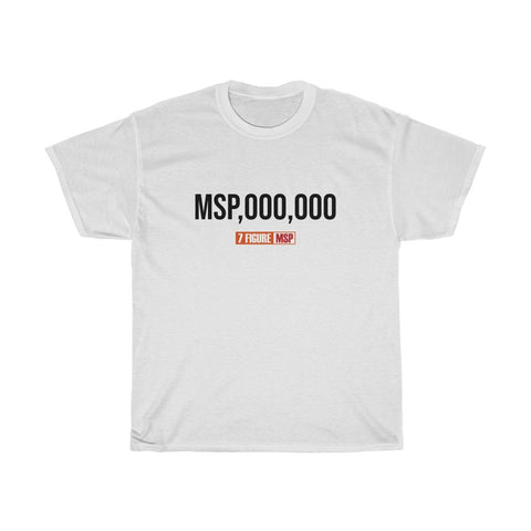 7 Figure MSP Unisex Heavy Cotton Tee - MSP,000,000