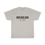 7 Figure MSP Unisex Heavy Cotton Tee - MSP,000,000