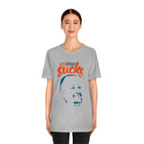 Chris Wiser Sucks - Unisex Jersey Short Sleeve Tee