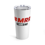 Tumbler 20oz - #MRR