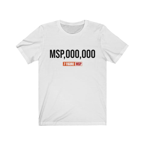 7 Figure MSP Unisex Jersey Short Sleeve Tee - MSP,000,000