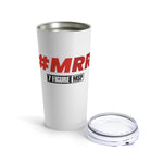 Tumbler 20oz - #MRR