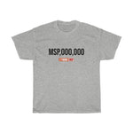 7 Figure MSP Unisex Heavy Cotton Tee - MSP,000,000