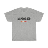 7 Figure MSP Unisex Heavy Cotton Tee - MSP,000,000