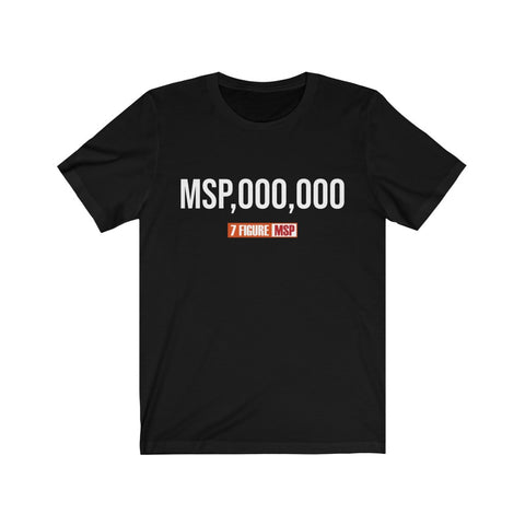 7 Figure MSP Unisex Jersey Short Sleeve Tee - MSP,000,000 (Dark)
