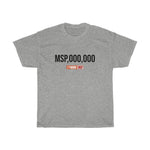 7 Figure MSP Unisex Heavy Cotton Tee - MSP,000,000